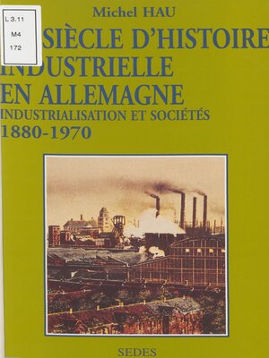 cover image of Un siècle d'histoire industrielle en Allemagne, 1880-1970